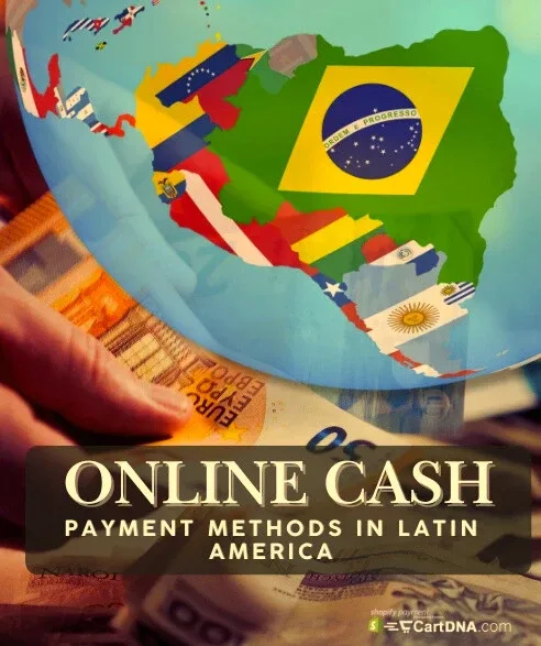 Latin America cash payment methods by country — OXXO Mexico, Boleto Brazil, Efecty Colombia, PagoEfectivo Peru