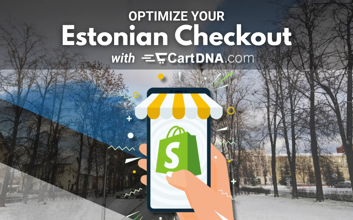Otimize seu checkout Shopify na Estônia com CartDNA – otimização de métodos de pagamento para ecommerce na Estônia