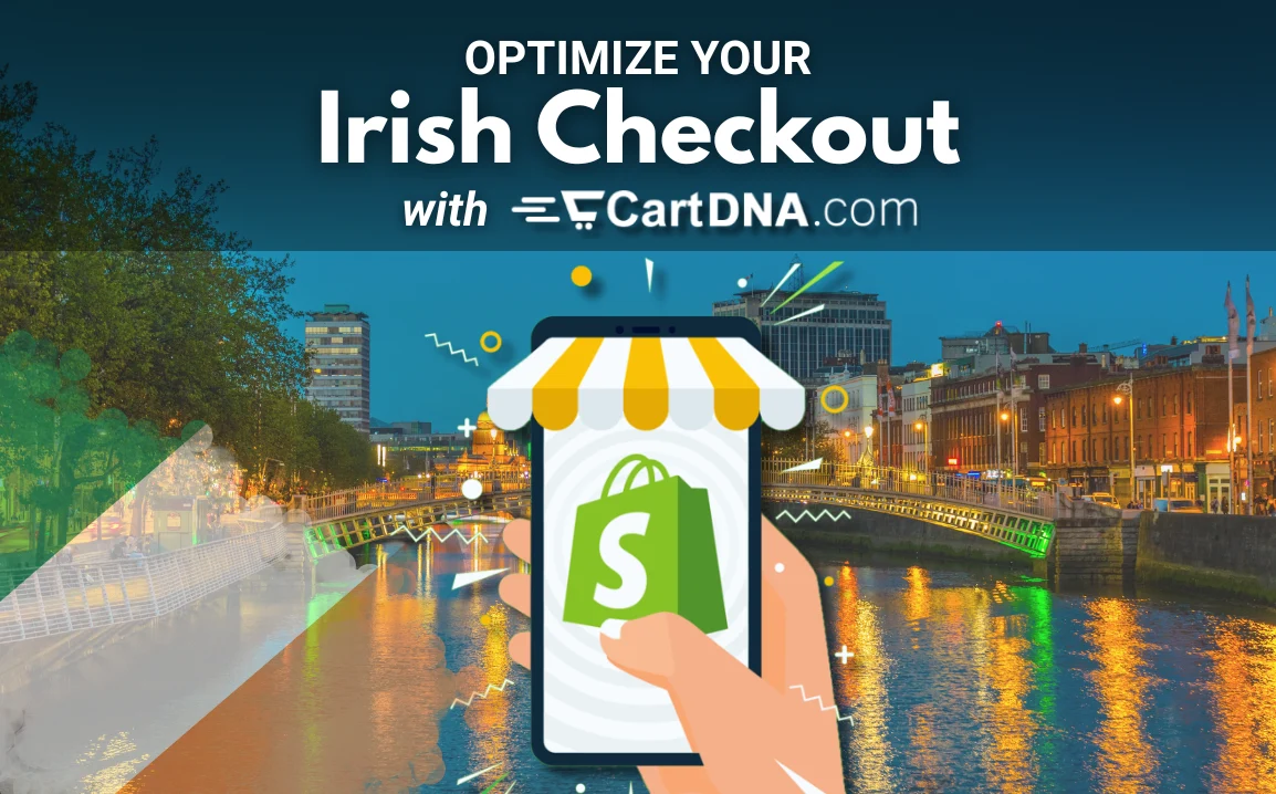 Optimize your Irish Shopify checkout with CartDNA – payment method optimization for Ireland ecommerce