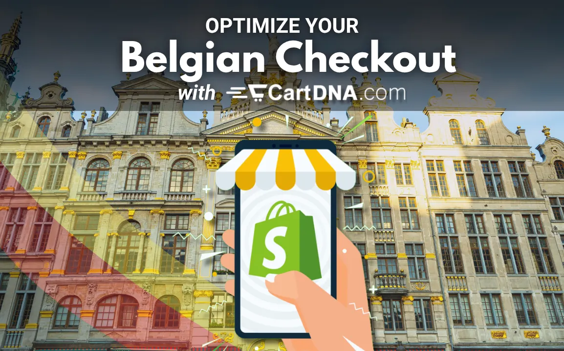 Optimize your Belgian Shopify checkout with CartDNA – payment method optimization for Belgium ecommerce