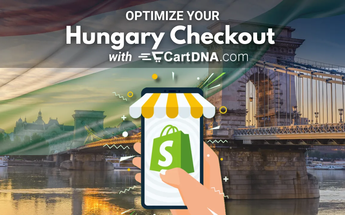 Optimize your Hungarian Shopify checkout with CartDNA – payment method optimization for Hungary ecommerce