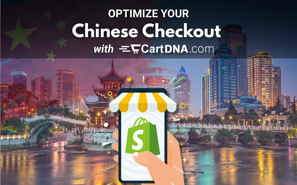 Optimize your China Shopify checkout with CartDNA – payment method optimization for China ecommerce