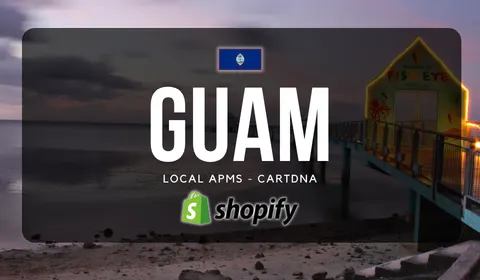 Guam Shopify Payment Guide by CartDNA