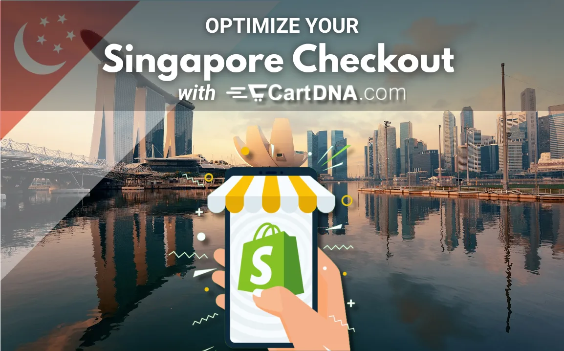 Otimize seu checkout Shopify em Singapura com CartDNA – otimização de métodos de pagamento para e-commerce em Singapura