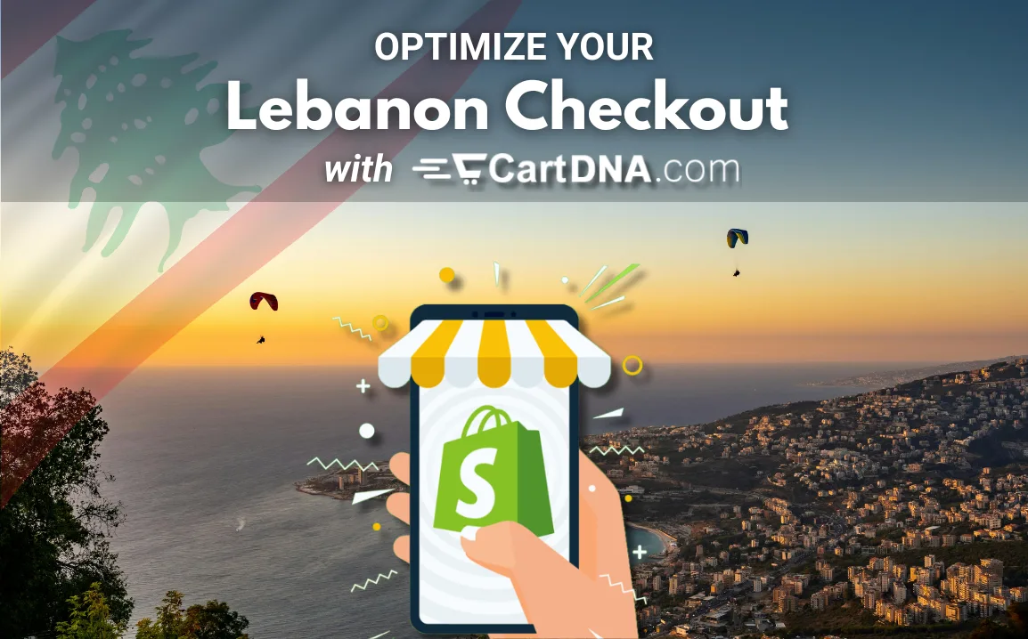 Optimize your Lebanese Shopify checkout with CartDNA – payment method optimization for Lebanon ecommerce