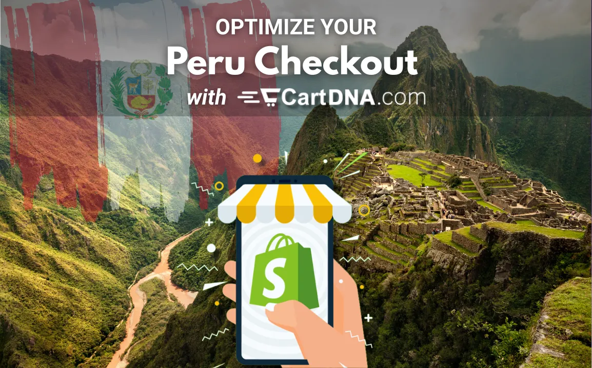 Optimize your Peruvian Shopify checkout with CartDNA – payment method optimization for Peru ecommerce