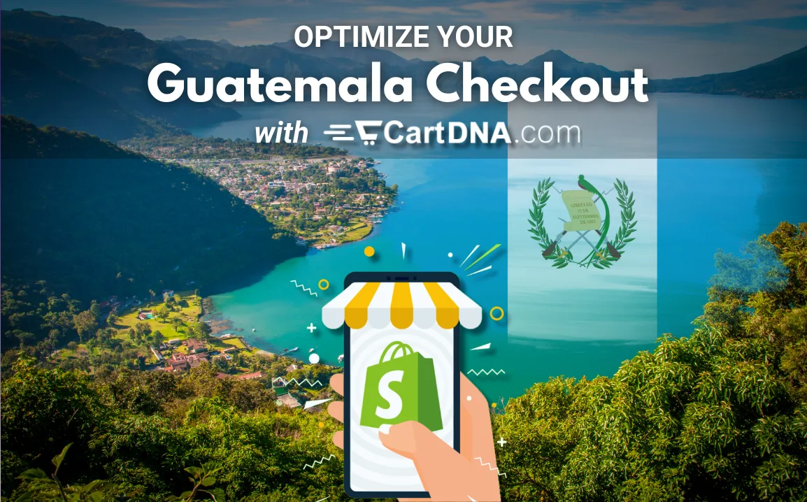 Optimera din Guatemalanska Shopify checkout med CartDNA – betalningsmetodoptimering för Guatemalas e-handel