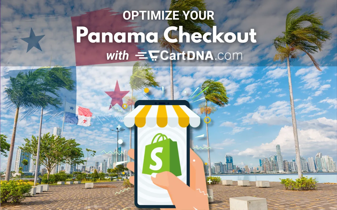Optimieren Sie Ihren panamaischen Shopify-Checkout mit CartDNA – Zahlungsoptimierung für Panama E-Commerce