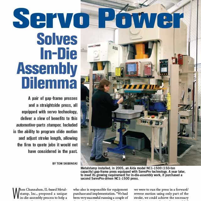 A pair of gap frame presses and a straightside press, all equiped with servo technology, deliver a slew of benefits to this automotive parts stamper.