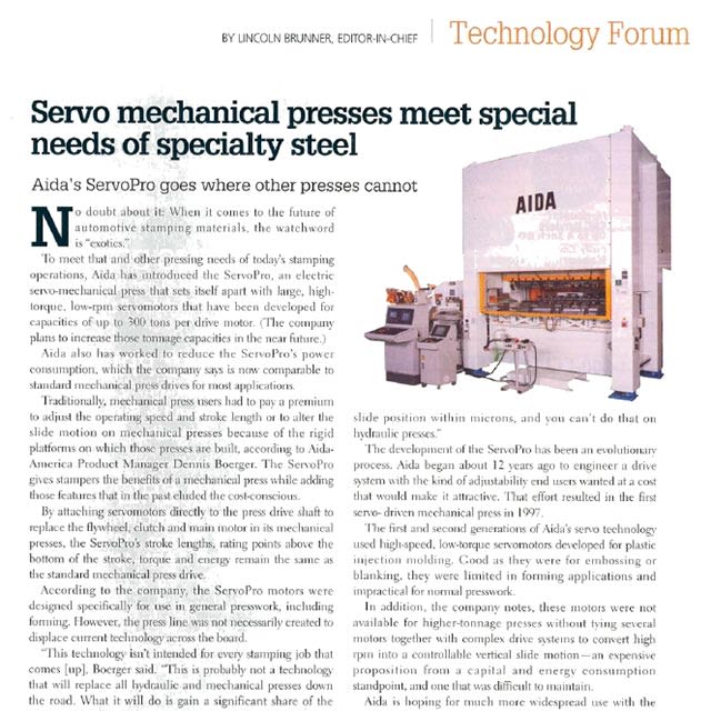 What it will do is gain a significant share of the market over time, because it does give you the ability to control forming operations, especially in exotic materials and high-strength steels.