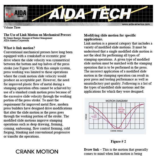 Link motion is a general category that includes a variety of modified slide motions. It must be understood that a single modified slide motion is not the ideal for performing all types of stamping operations.