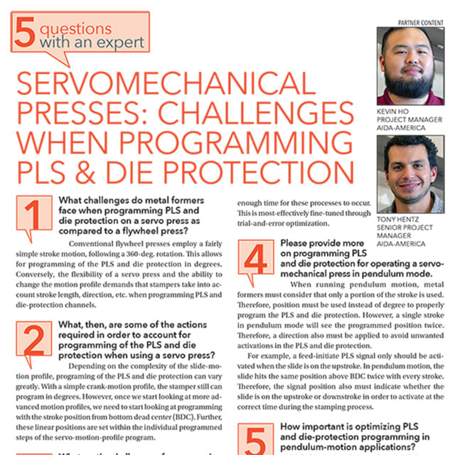La flexibilidad de una prensa servo y la habilidad de cambiar el perfil de movimiento hacen que los estampadores tomen en cuenta la longitud, desplazamiento, dirección, etc. al programar el PLS y canales de protección de dados.