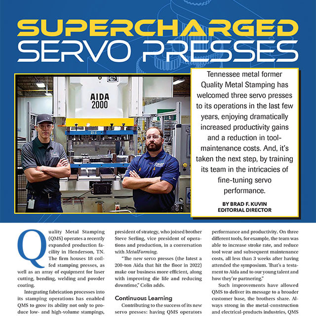 I don't think we'll ever go back to purchasing conventional mechanical presses. The new servo presses make our business more efficient, along with improving die life and reducing downtime.