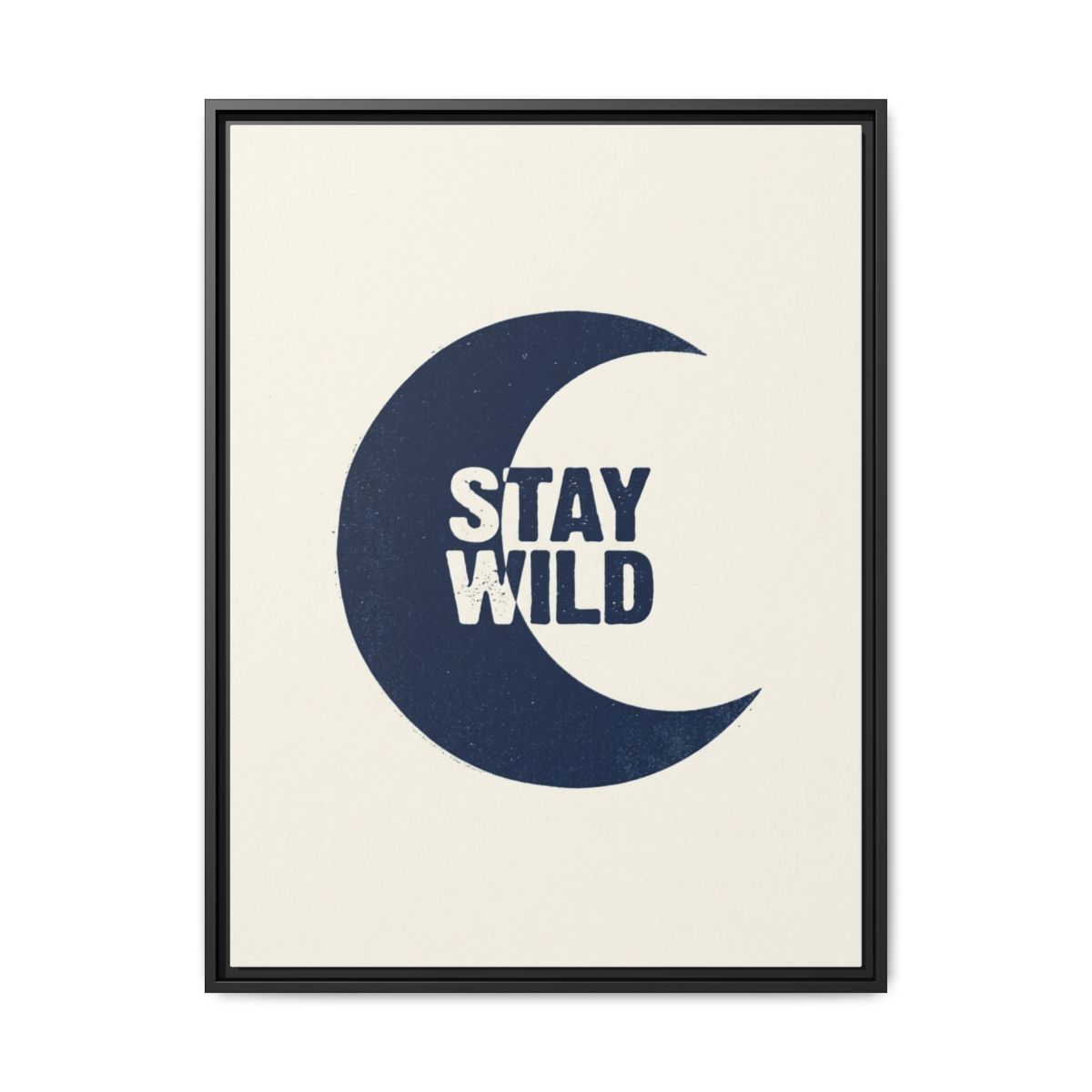 Stay Wild Moon Canvas Print | Navy Blue Wall Art | Grunge Typography Framed Canvas | Minimalist Streetwear Bedroom Decor — Thumbnail 2