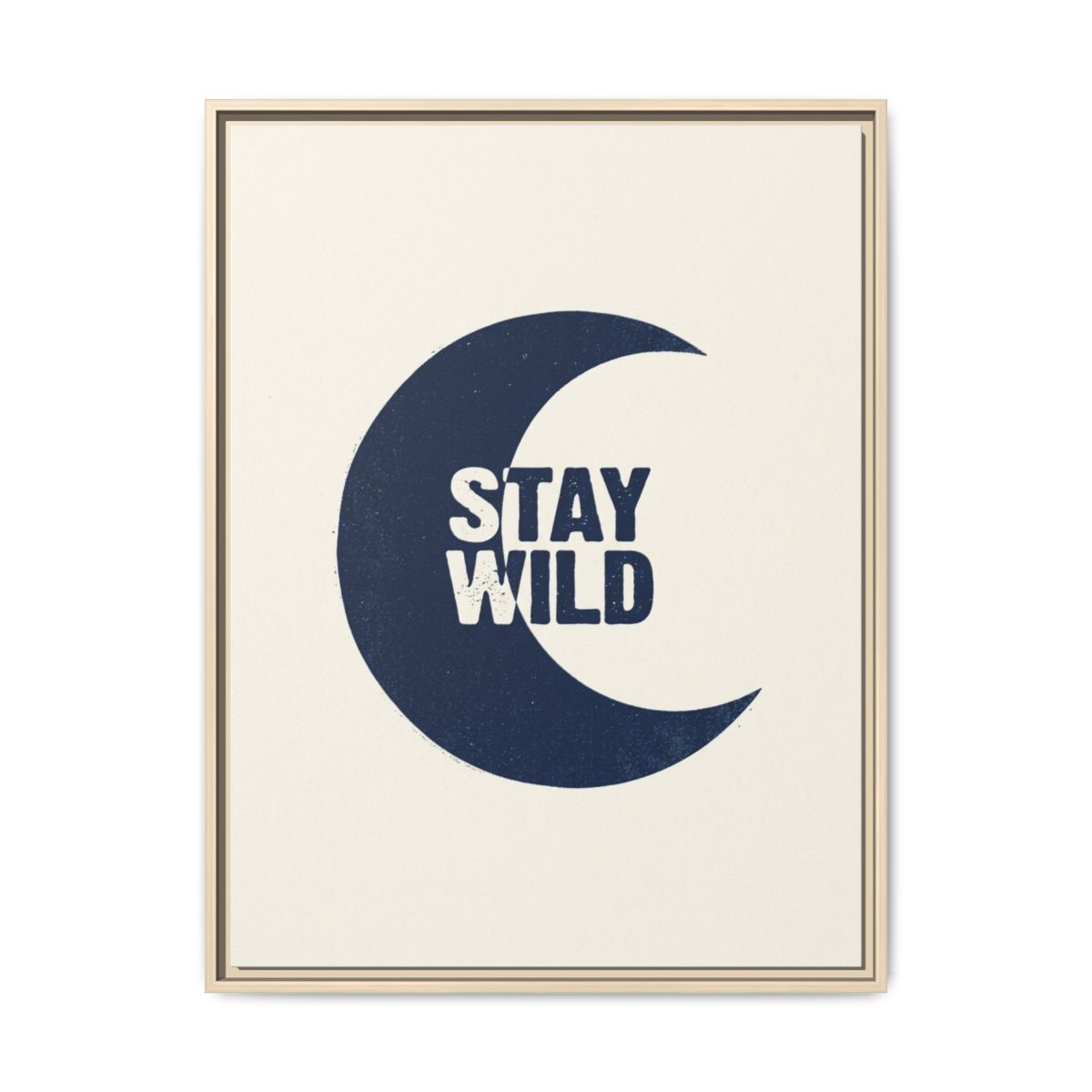 Stay Wild Moon Canvas Print | Navy Blue Wall Art | Grunge Typography Framed Canvas | Minimalist Streetwear Bedroom Decor — Thumbnail 5