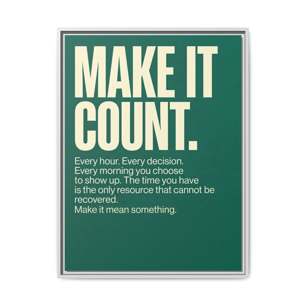 Motivational Canvas Wall Art | Make It Count Typography Print | Dark Emerald Framed Canvas, Ready to Hang — Thumbnail 4