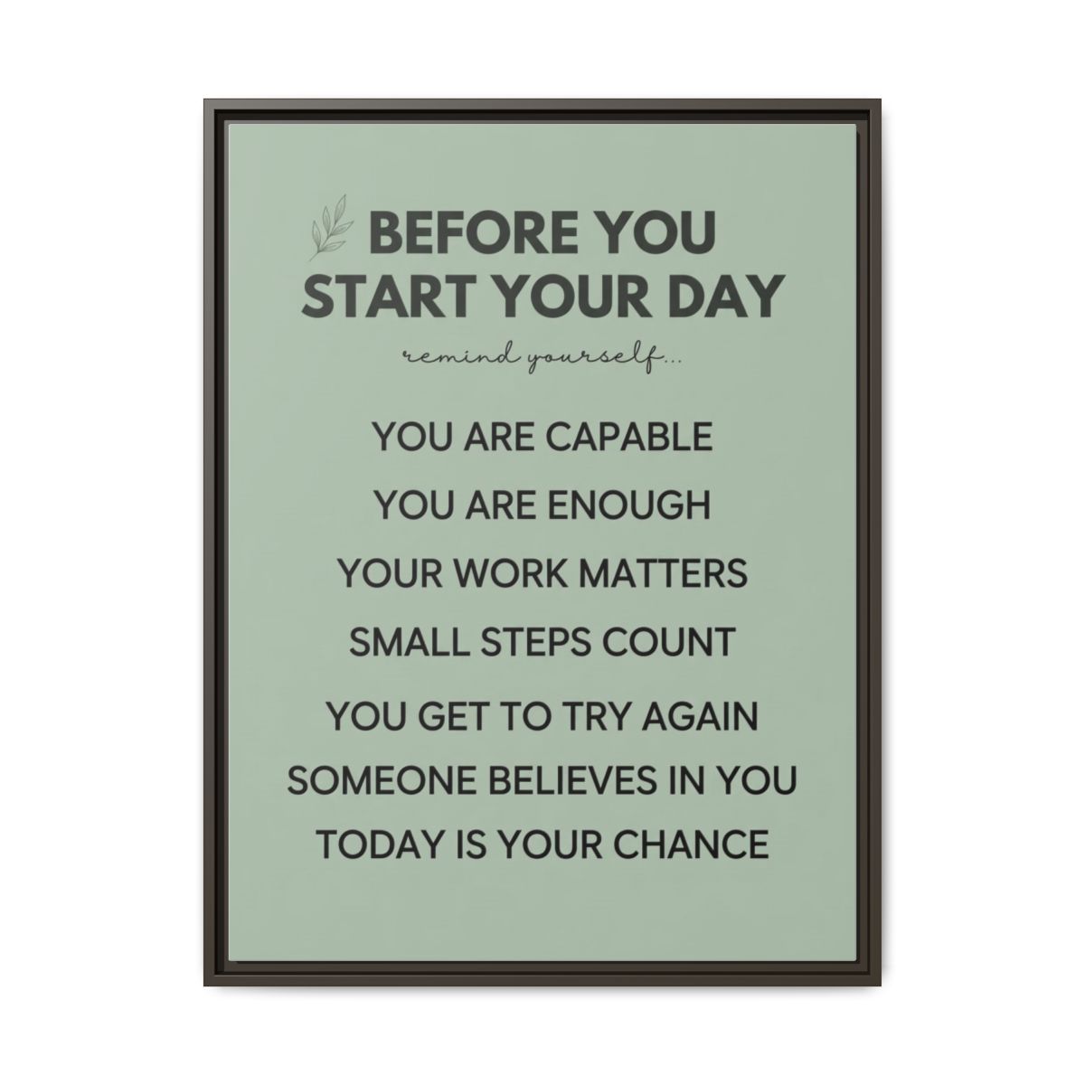 Motivational Canvas Wall Art | Before You Leave Typography Print | Sage Green Framed Canvas, Ready to Hang — Thumbnail 3