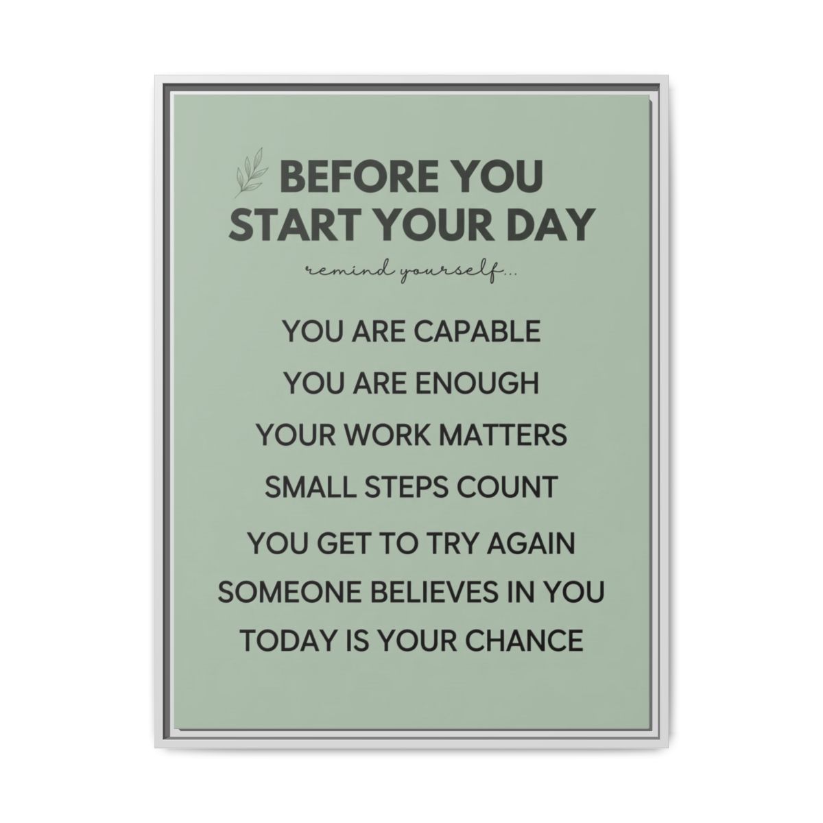 Motivational Canvas Wall Art | Before You Leave Typography Print | Sage Green Framed Canvas, Ready to Hang — Thumbnail 4