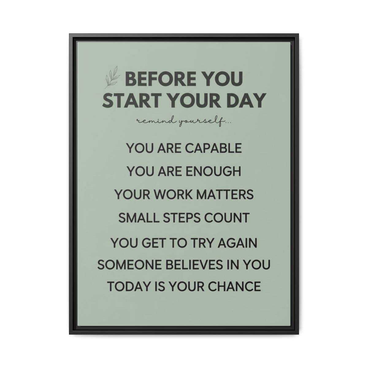 Motivational Canvas Wall Art | Before You Leave Typography Print | Sage Green Framed Canvas, Ready to Hang — Thumbnail 2