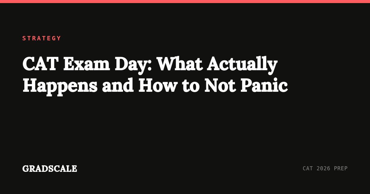 CAT Exam Day: What Actually Happens and How to Not Panic