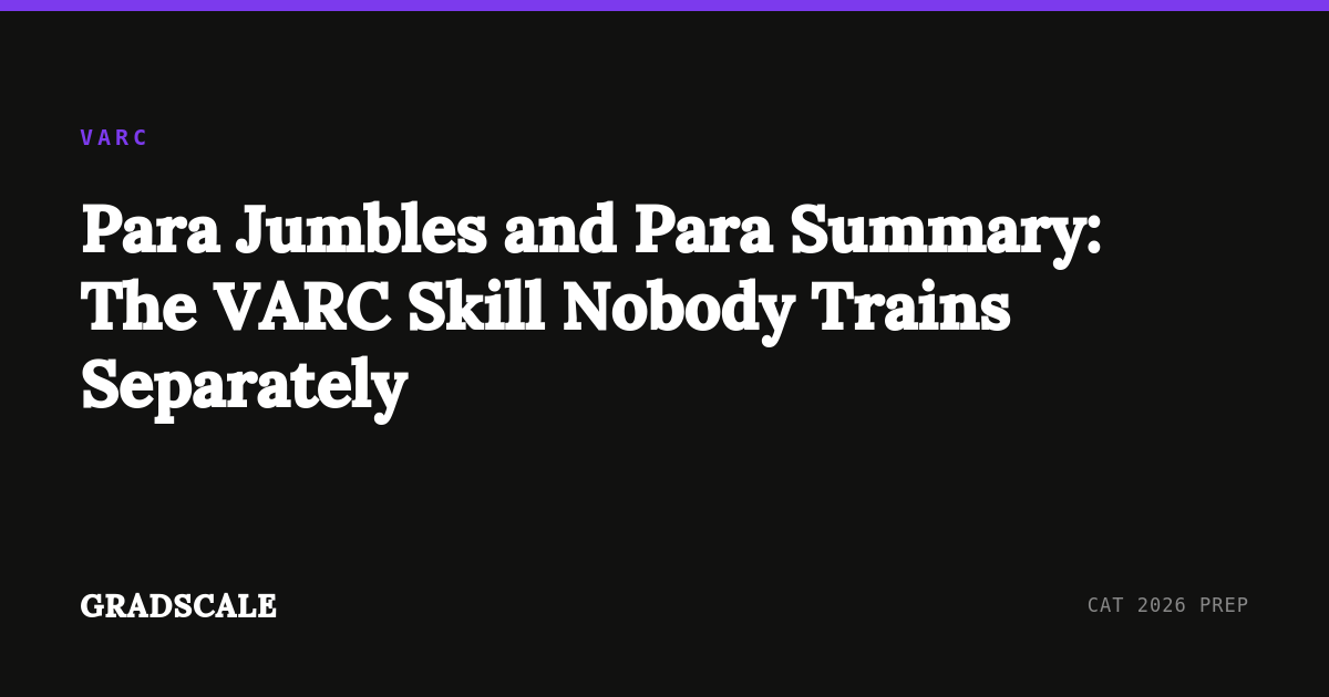 Para Jumbles and Para Summary: The VARC Skill Nobody Trains Separately