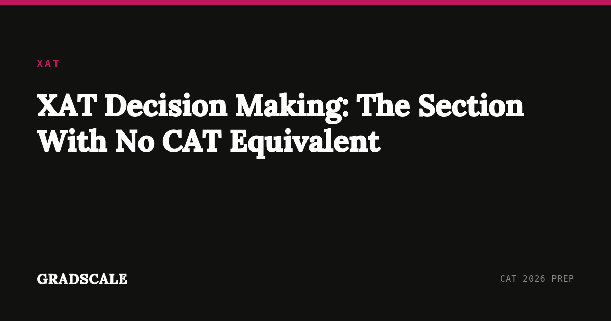 XAT Decision Making: The Section With No CAT Equivalent