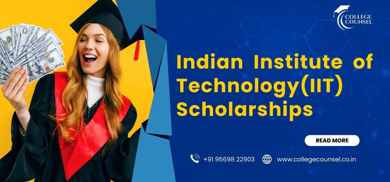 Top 10 Scholarships for IIT Students in India  - College Counsel Blog