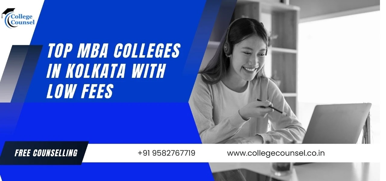MBA Colleges in Kolkata with Low Fees - College Counsel Blog