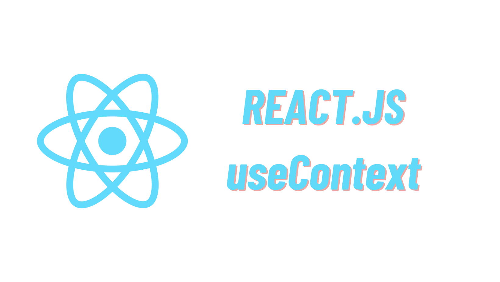 About useContext in ReactJs?