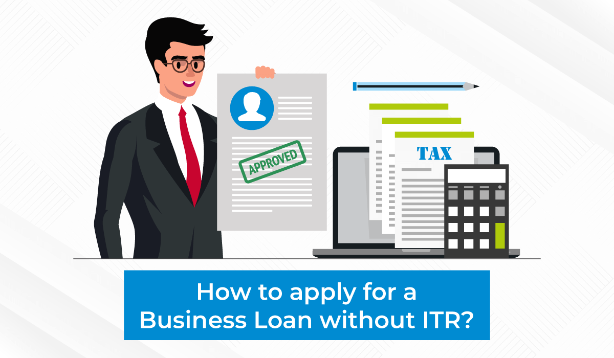 Business Loan Without ITR in 2026 – Complete Approval Guide