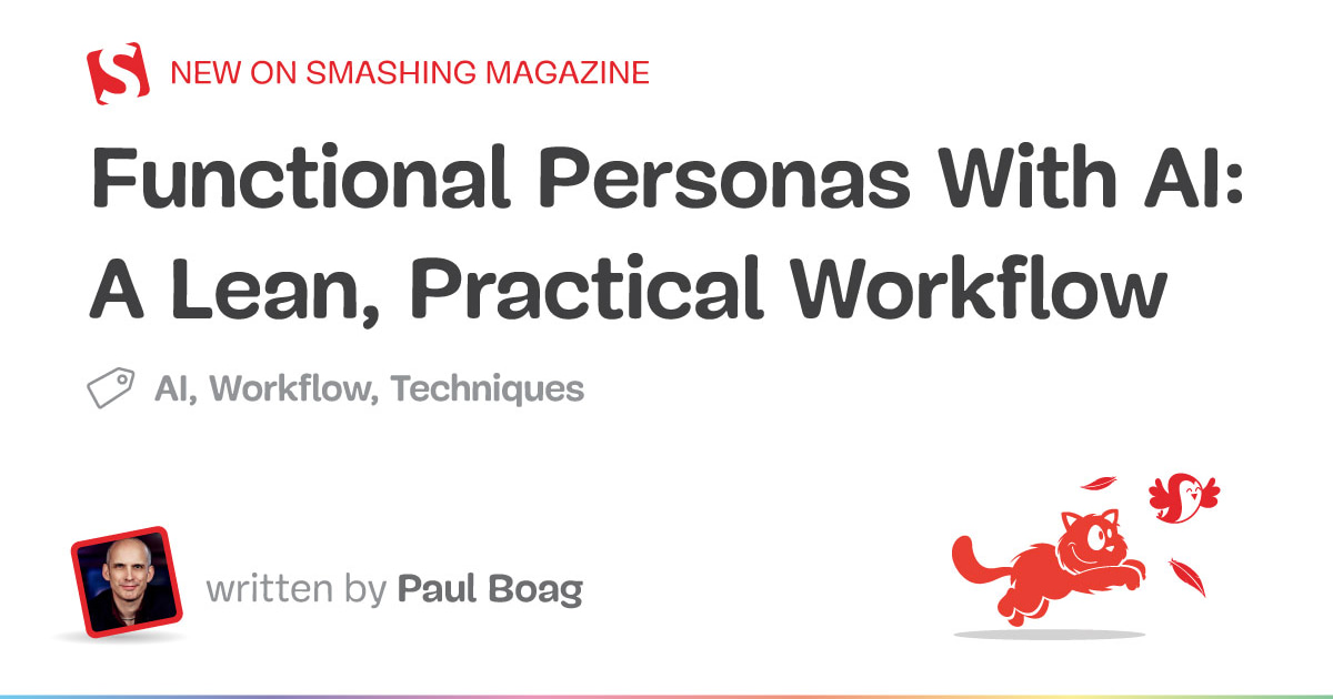 Functional Personas With AI: A Lean, Practical Workflow — Smashing Magazine