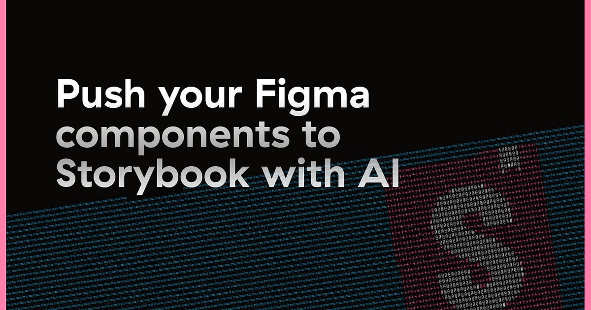 Use AI to push Figma variants straight to Storybook (Step-by-step guide)