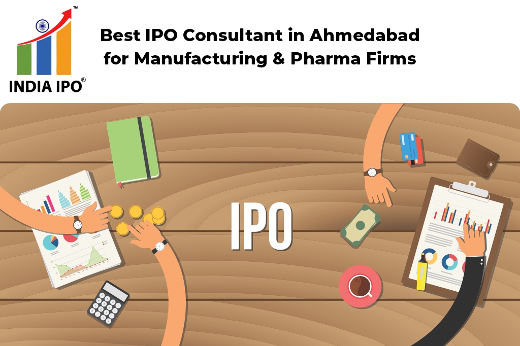 Best IPO Consultant in Ahmedabad for Manufacturing and Pharma Firms