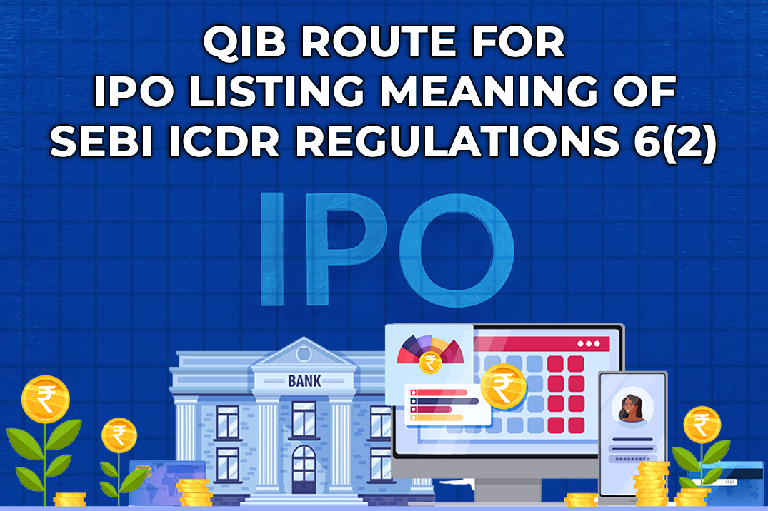 QIB Route for IPO Listing: Meaning of SEBI ICDR Regulations 6(2)