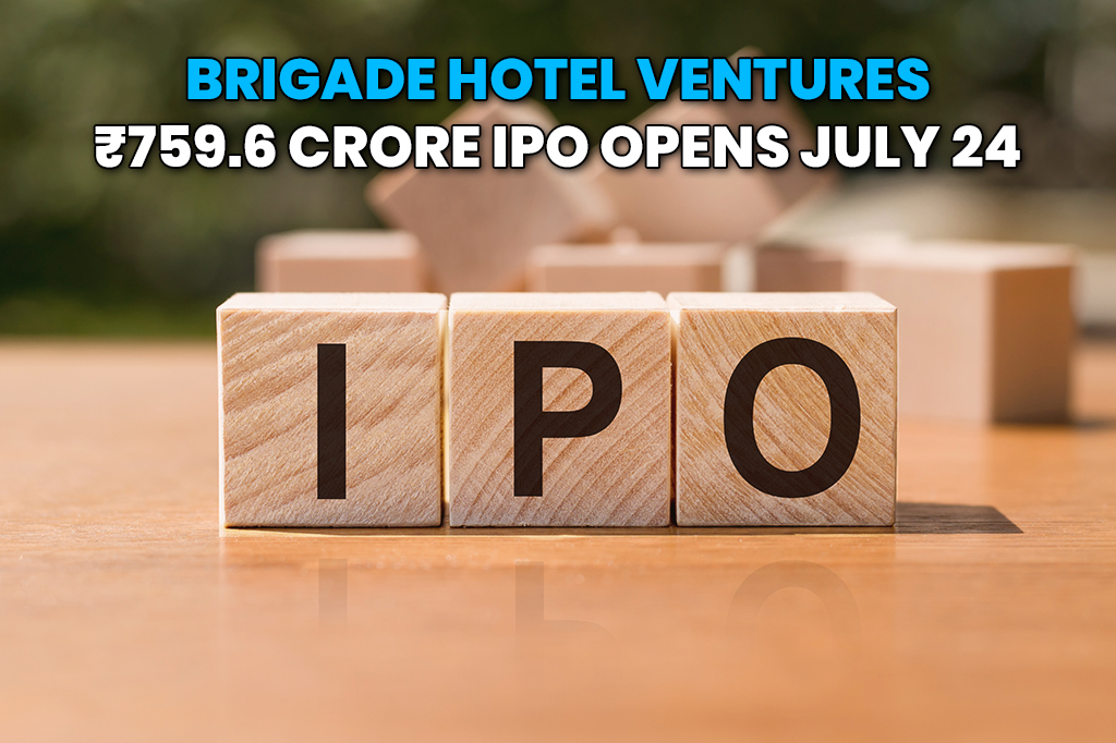 Brigade Hotel Ventures Launches ₹759.6 Crore IPO