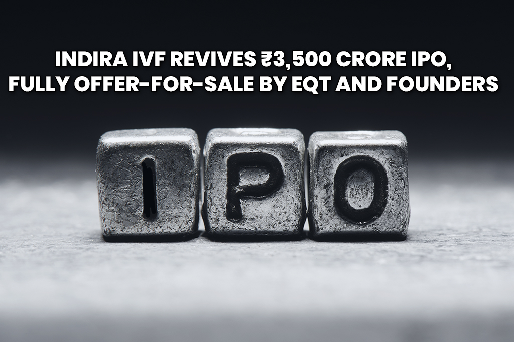 Indira IVF Refiles DRHP to Launch ₹3,500 Crore IPO