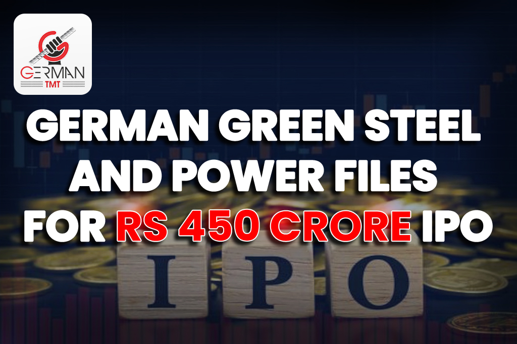 German Green Steel and Power Files for Rs 450 Crore IPO