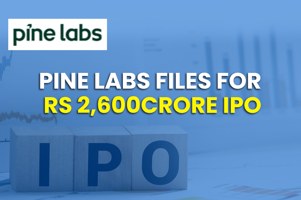 Pine Labs Files for Rs 2,600 Crore IPO