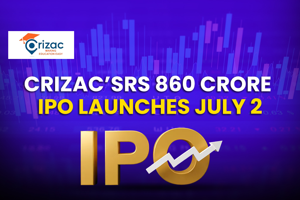 Crizac’s Rs 860 Crore IPO Launches on July 2