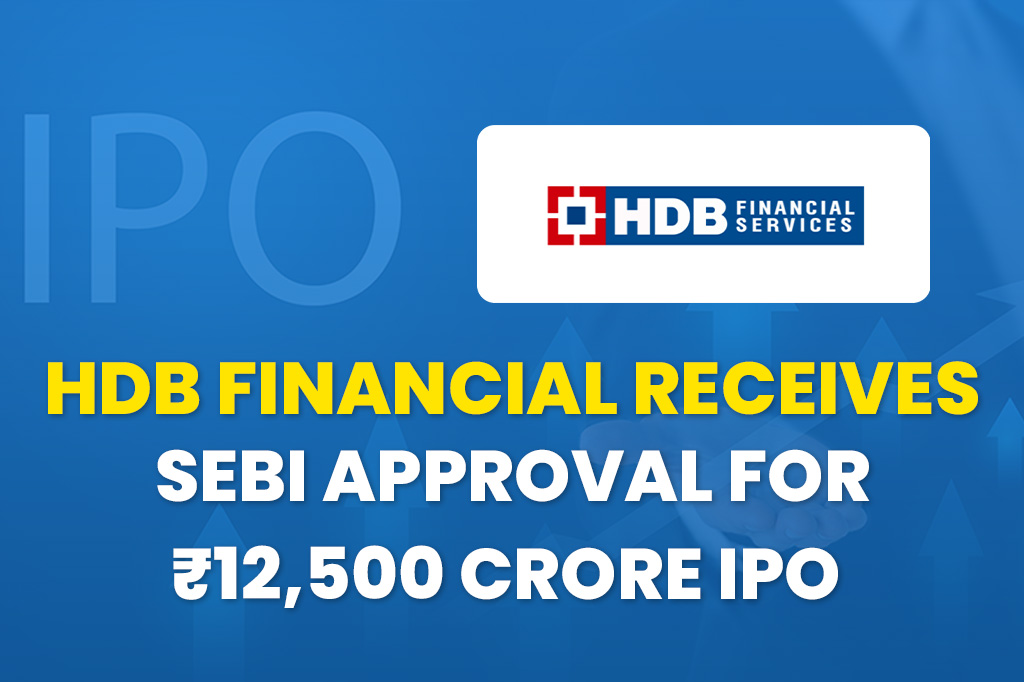 HDB Financial Receives SEBI Approval for ₹12,500 Crore IPO