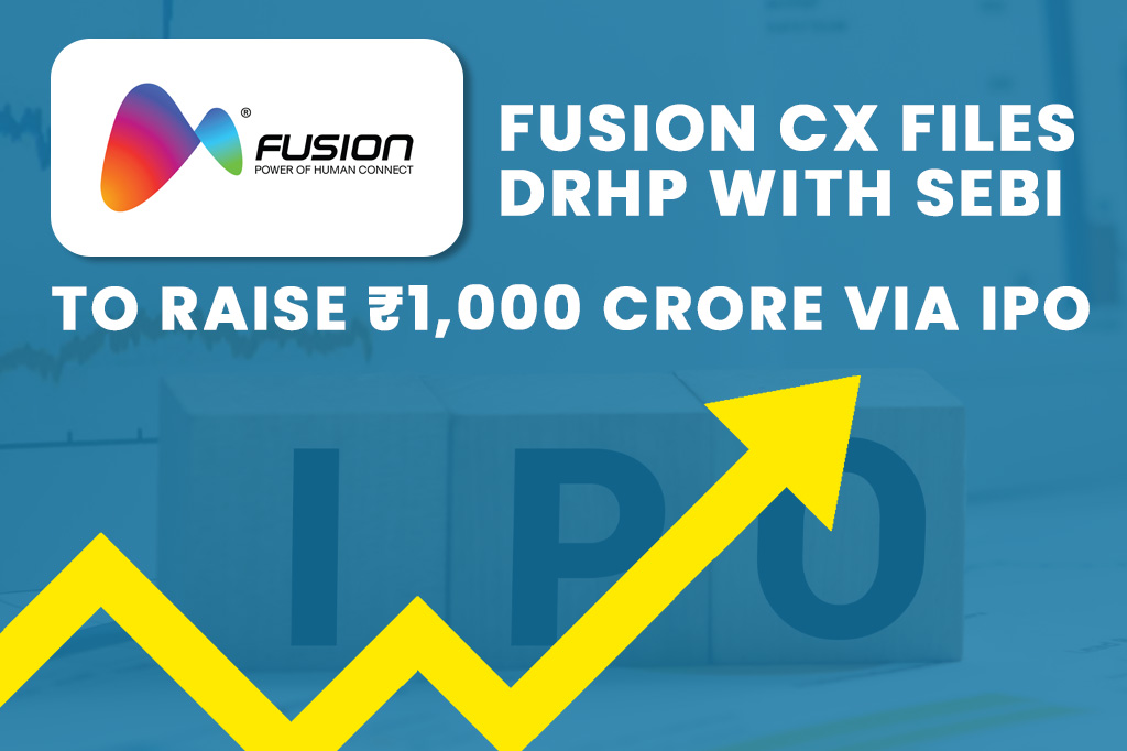 Fusion CX Files DRHP with SEBI to Raise ₹1,000 Crore via IPO