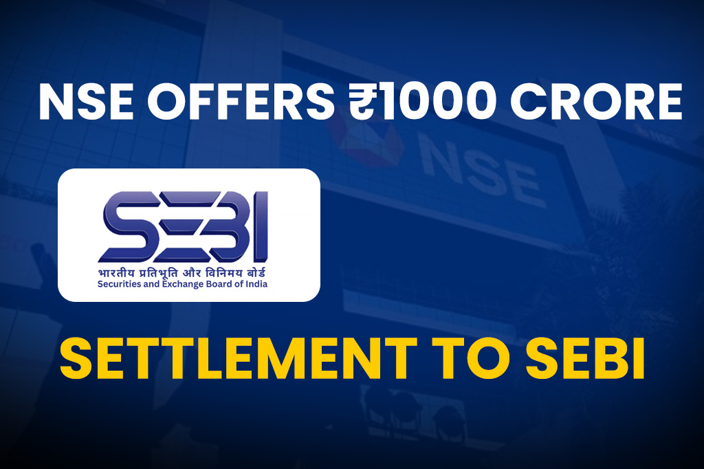 NSE Offers ₹1000 Crore Settlement to SEBI, Clearing the Way for Long-Awaited IPO