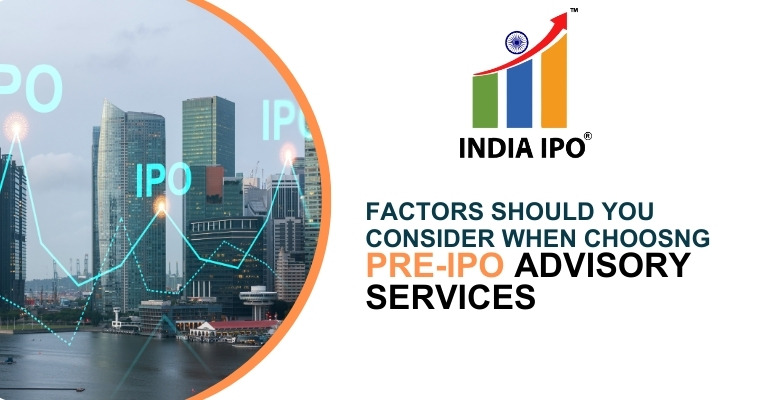 What Factors Should You Consider When Choosing Pre-IPO Advisory Services in Gurgaon?