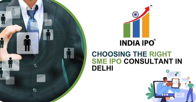 Choosing the Right SME IPO Consultant in Delhi: A Step-by-Step Process