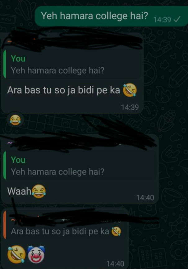 Me: Is this our college? A: You go smoke and sleep 🤣. B: Wow 😂 B: 🤣 🤡