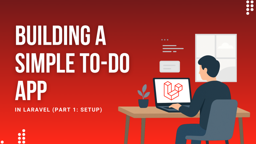 Building a Simple To-Do App in Laravel (Part 1: Setup)