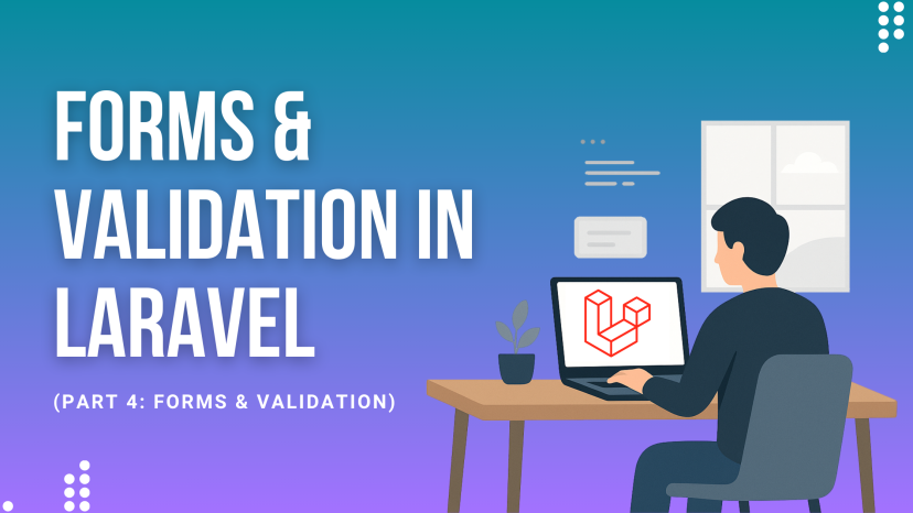 Forms & Validation in Laravel (Part 4: Forms & Validation)