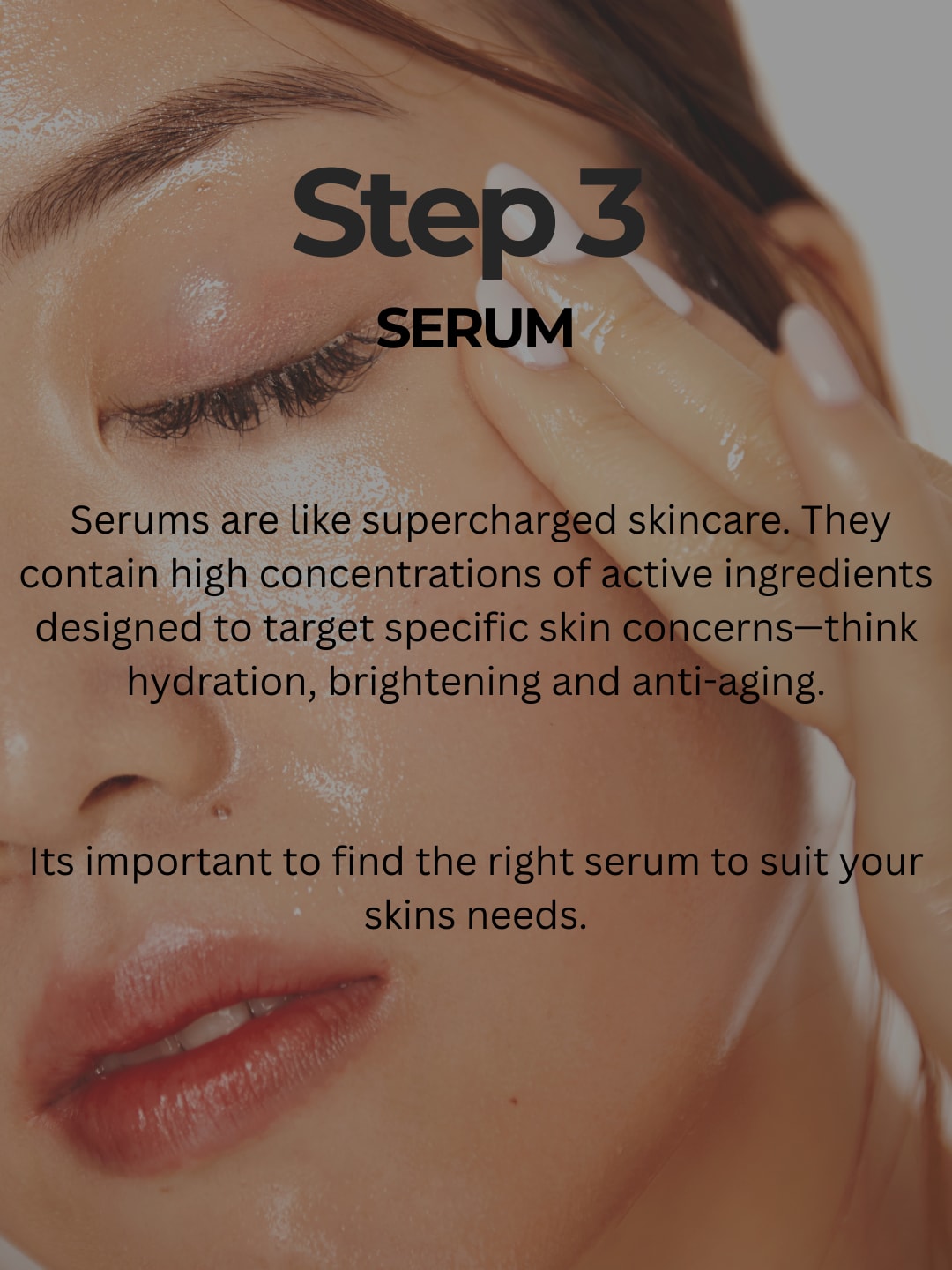 Step 3: Serum