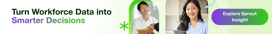 Turn Workforce Data into Smarter Decisions. Explore Sprout Insight