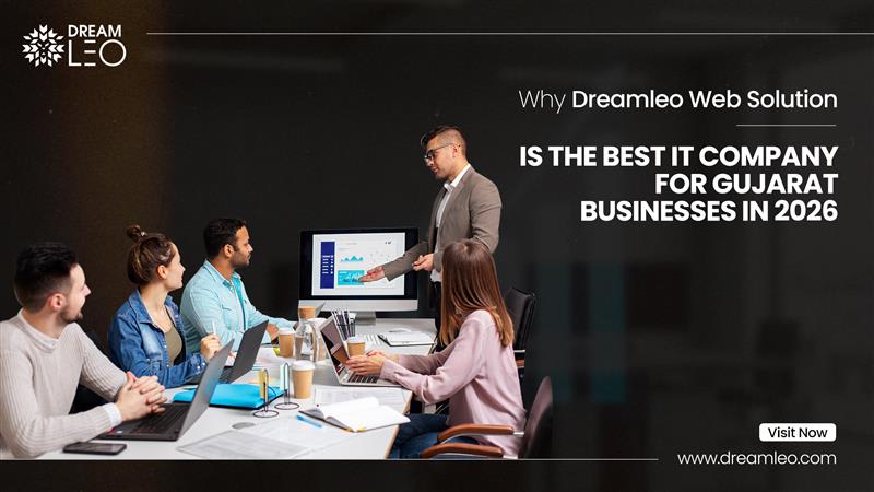 Why Dreamleo Web Solution Is the Best IT Company for Gujarat Businesses in 2026